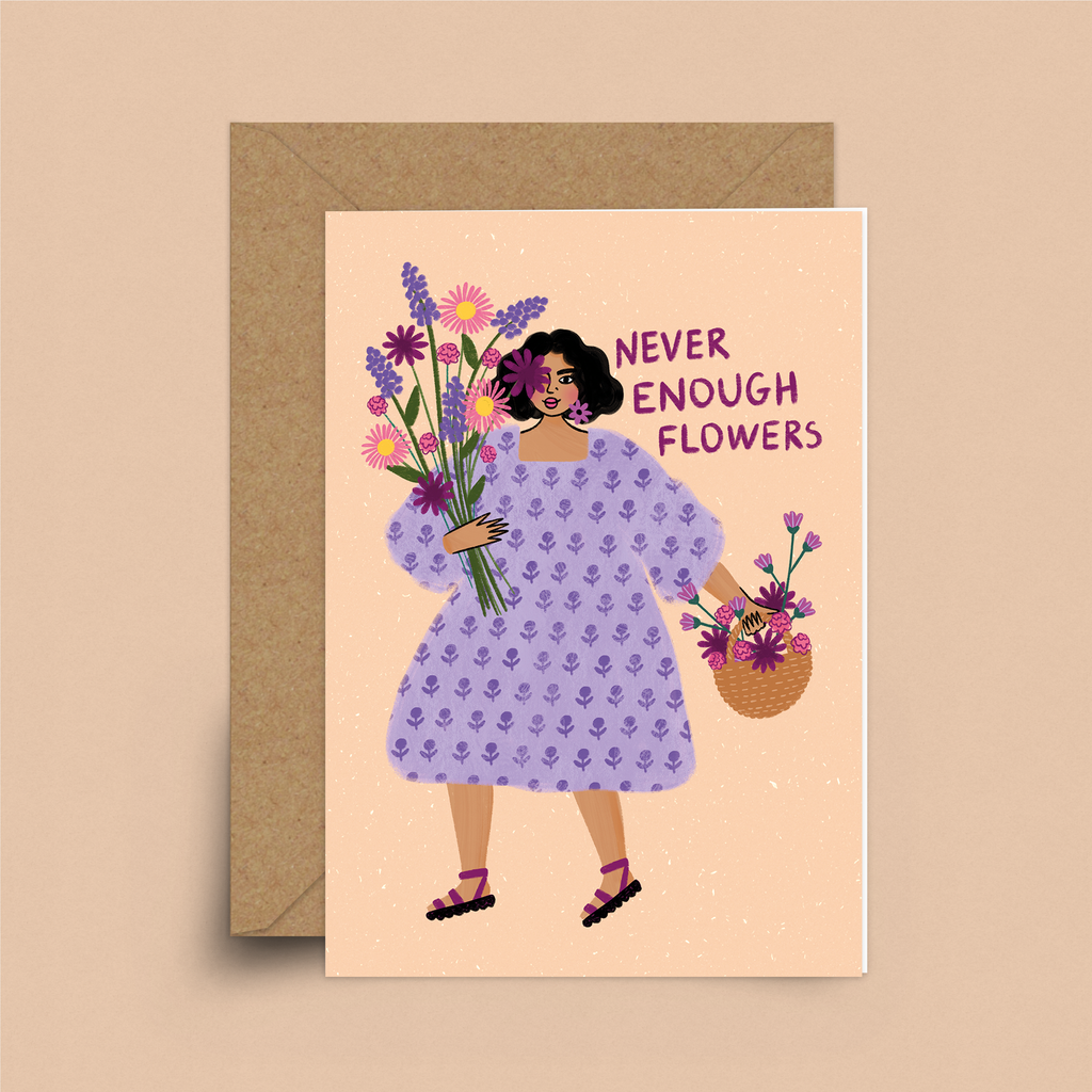 Never Enough Flowers Card